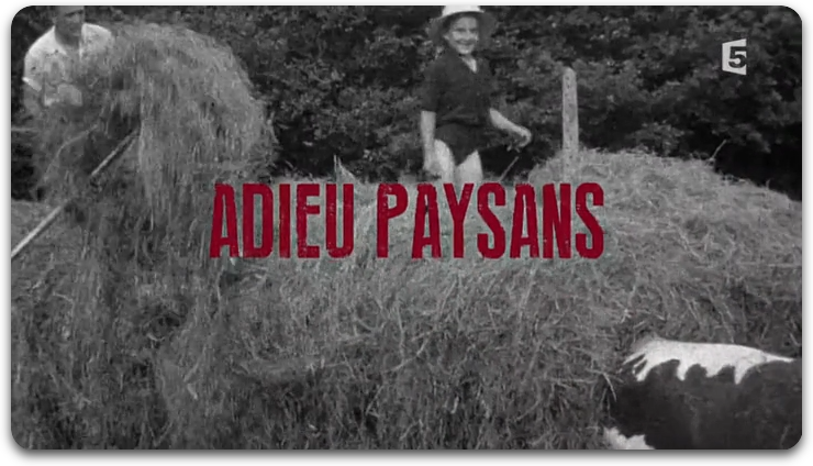 Adieu Paysans – Reportage