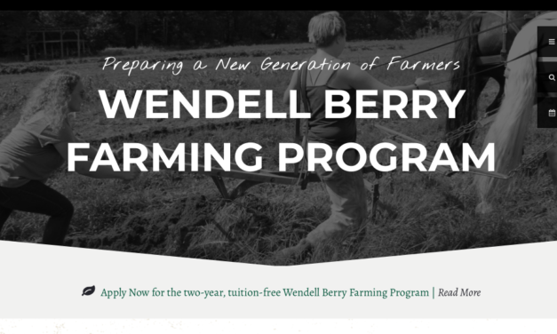 Une nouvelle génération d’agriculteurs aux USA – PROGRAMME D’AGRICULTURE TRADITIONNELLE DE WENDELL BERRY