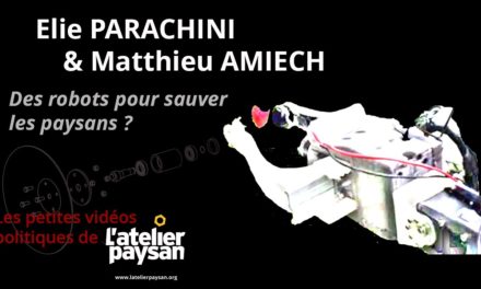 L’Atelier Paysan / Élie PARACHINI & Matthieu AMIECH – Des robots pour sauver les paysans ?